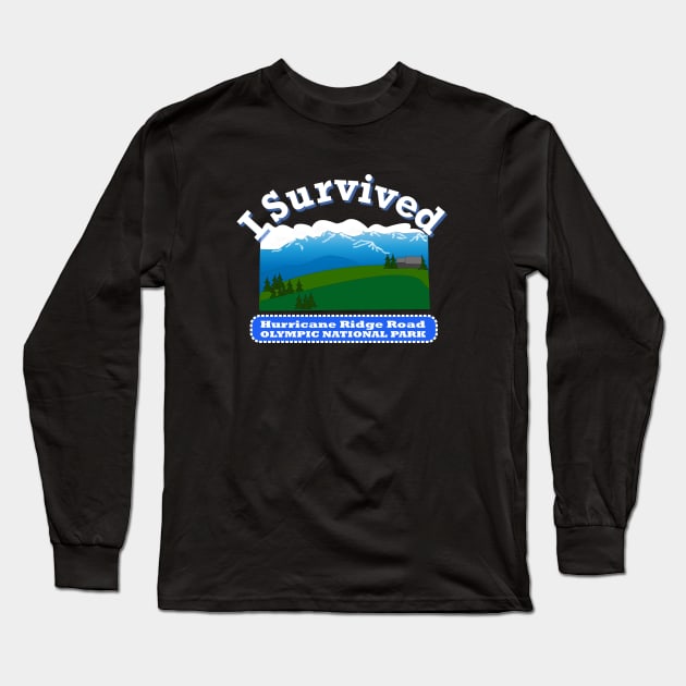 I Survived Hurricane Ridge Road, Olympic NP Long Sleeve T-Shirt by MMcBuck